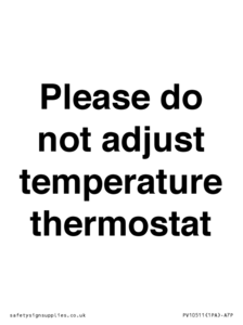 Please do not adjust temperature thermostat